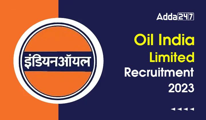 Oil India Limited Recruitment 2023