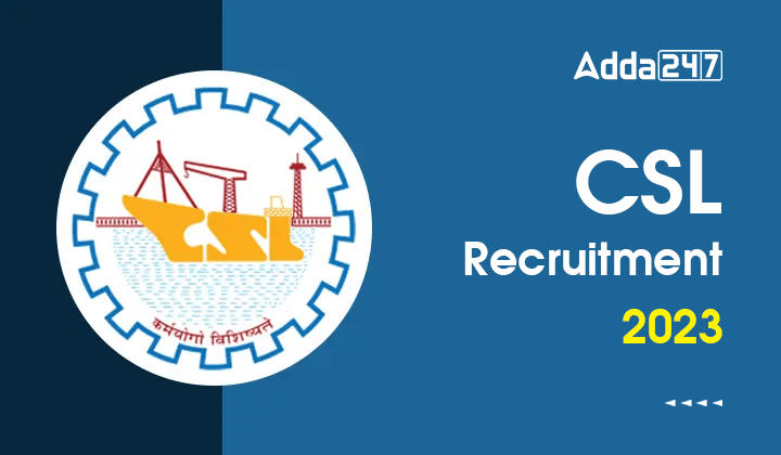 CSL Recruitment 2023