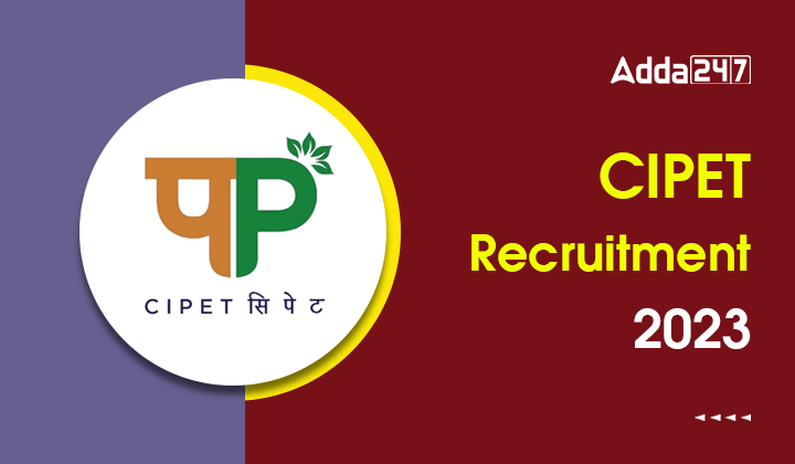 CIPET Recruitment 2023