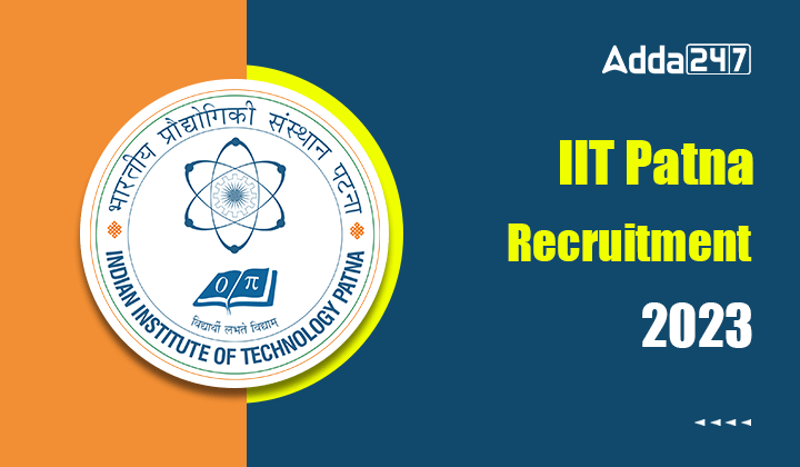 IIT Patna Recruitment 2023