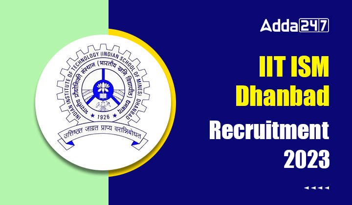 IIT ISM Dhanbad Recruitment 2023