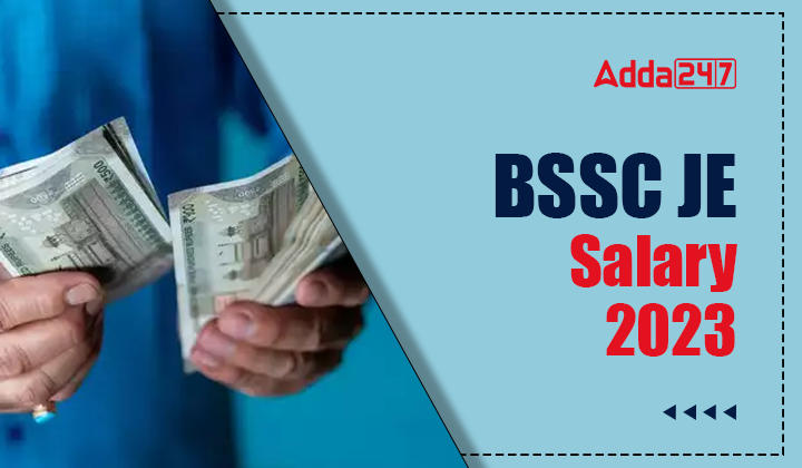 BSSC JE Salary 2023