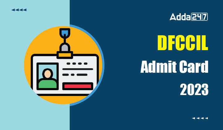 DFCCIL Admit Card 2023