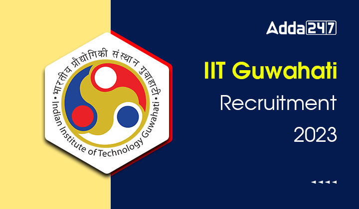 IIT Guwahati Recruitment 2023