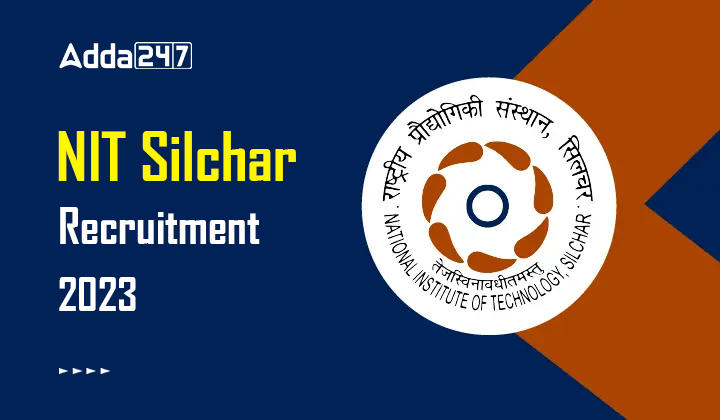 NIT Silchar Recruitment 2023