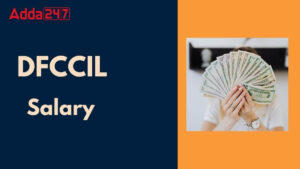 DFCCIL Salary Structure 2025