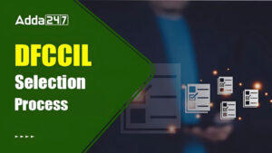 DFCCIL Selection Process 2025