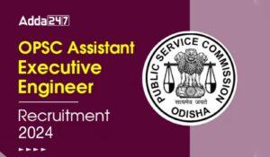 OPSC Assistant Executive Engineer  Recruitment 2024