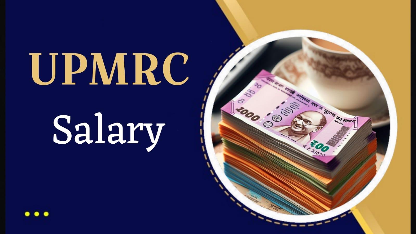 UPMRC Salary 2024