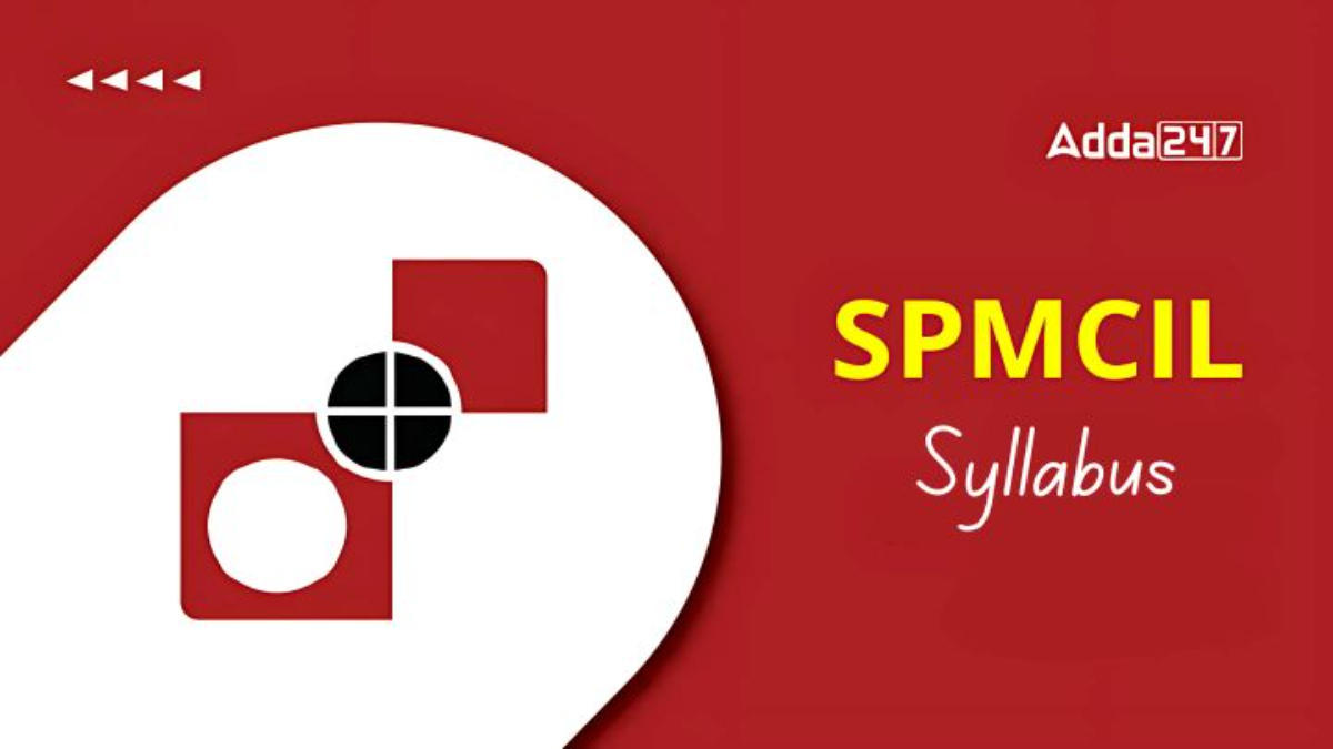 SPMCIL Syllabus 2024