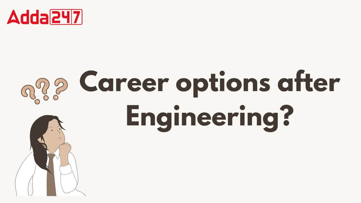 What are various Careers options after Engineering?