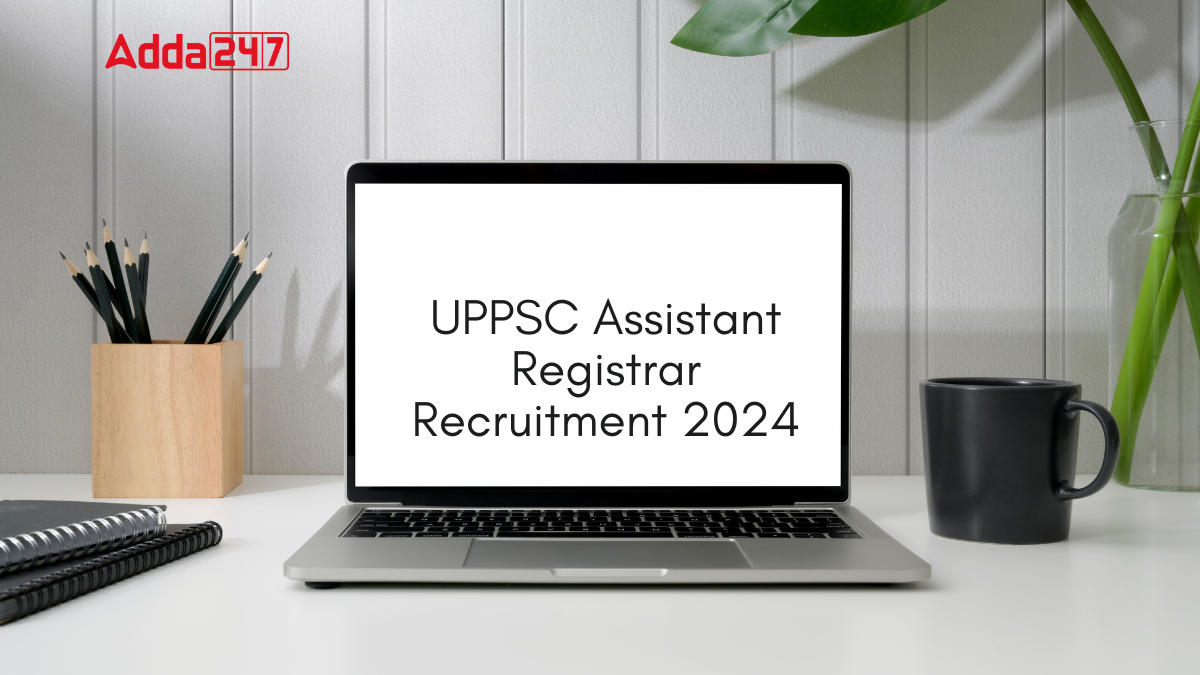 UPPSC Assistant Registrar Recruitment 2024