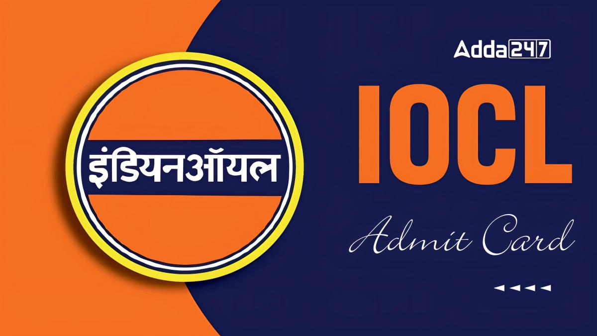 IOCL Junior Engineer Assistant Admit Card 2024