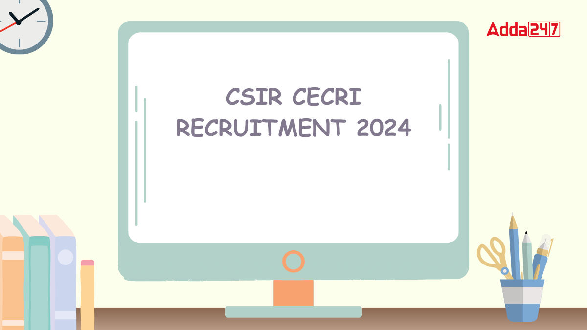 CSIR CECRI Recruitment 2024