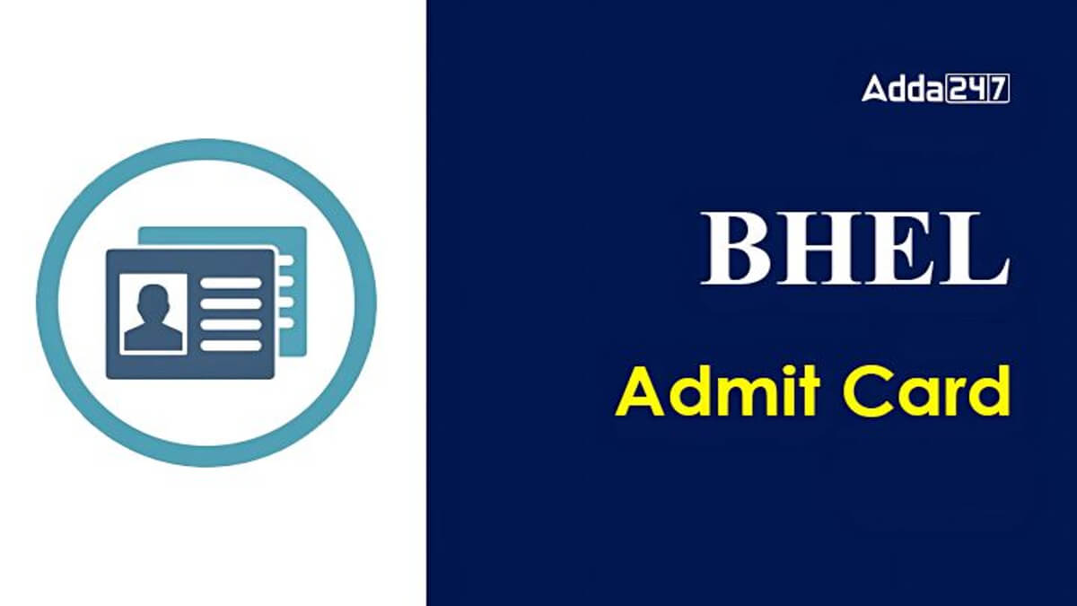 BHEL Engineer & Supervisor Trainee Admit Card 2025