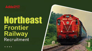 Northeast Frontier Railway Recruitment 2024