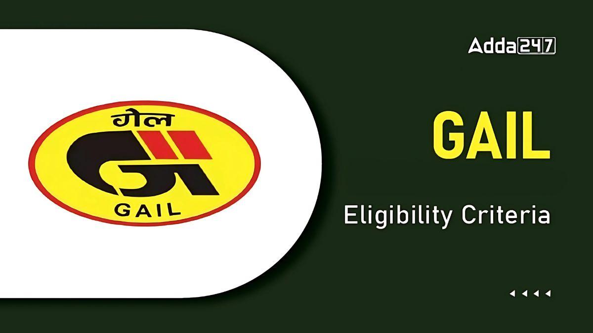 GAIL Eligibility Criteria 2024