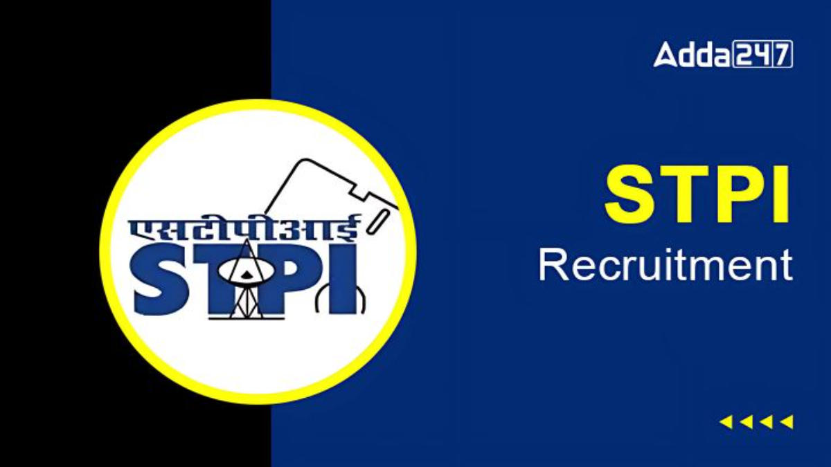 STPI Recruitment 2024 Out, Check Application Form and Eligibility Criteria