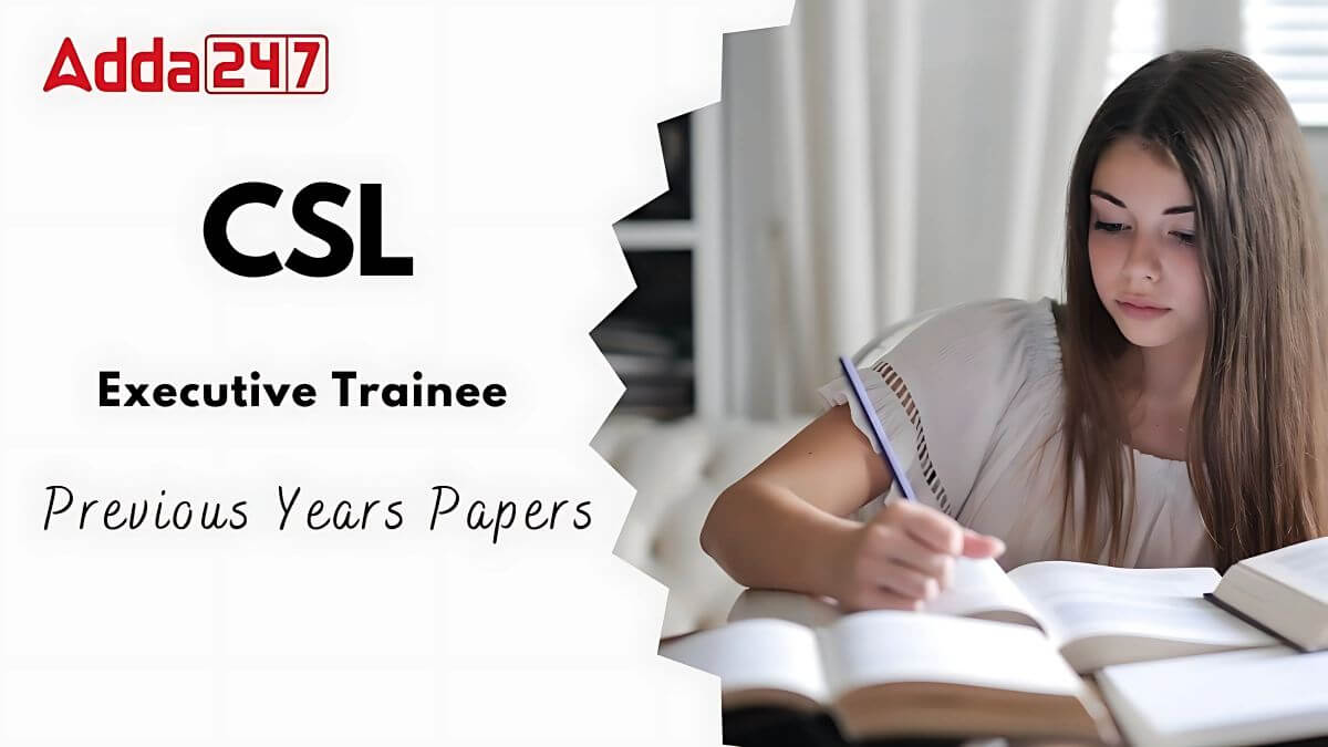 CSL Executive Trainee Previous Year Question Papers