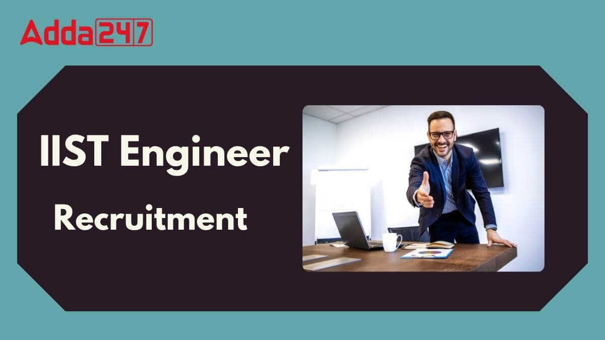 IIST Engineer Recruitment 2025