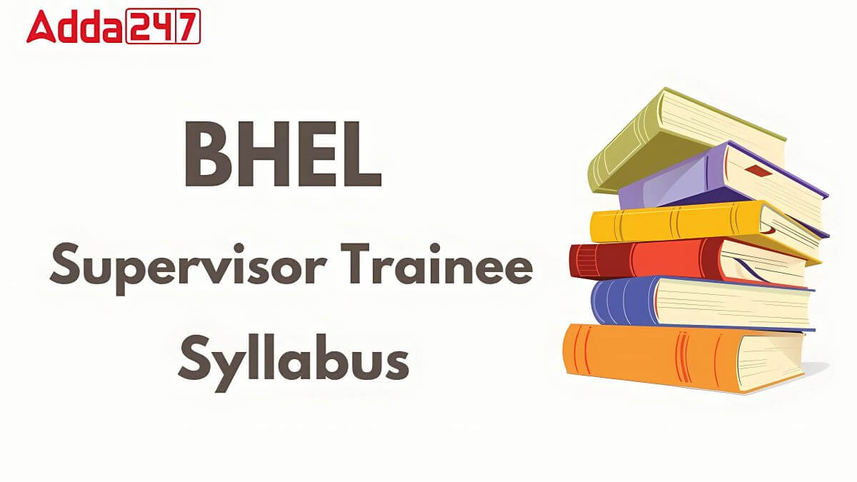 BHEL Supervisor Trainee Syllabus With Exam Pattern 2025