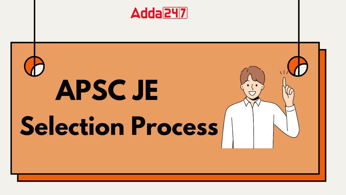 APSC JE Selection Process 2025