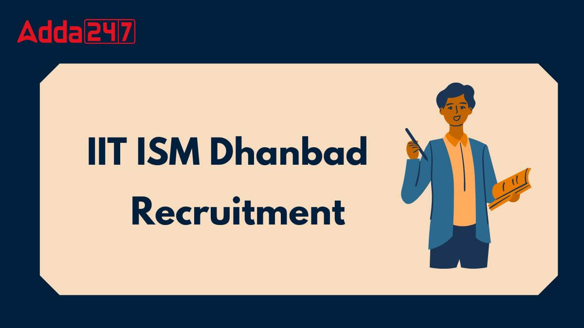 IIT ISM Dhanbad Recruitment 2025