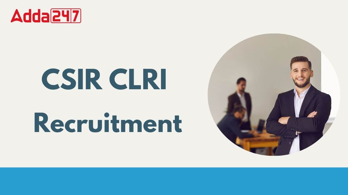 CSIR CLRI Recruitment 2025