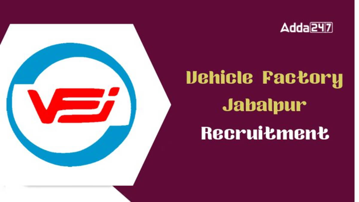 Vehicle Factory Jabalpur Recruitment 2025