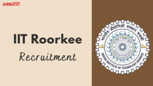 IIT Roorkee Recruitment 2025