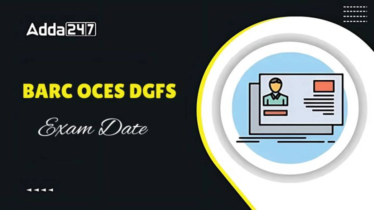 BARC OCES DGFS Exam Date 2025