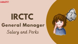 IRCTC General Manager Salary 2025