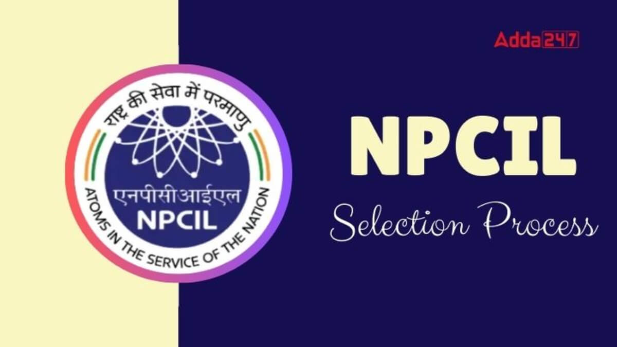 NPCIL Selection Process 2025