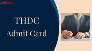 THDC Admit Card 2025