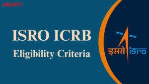 ISRO ICRB Eligibility Criteria 2025
