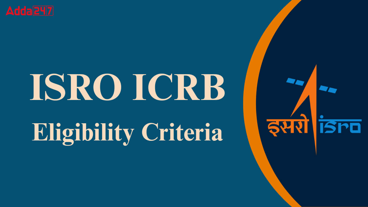ISRO ICRB Eligibility Criteria 2025