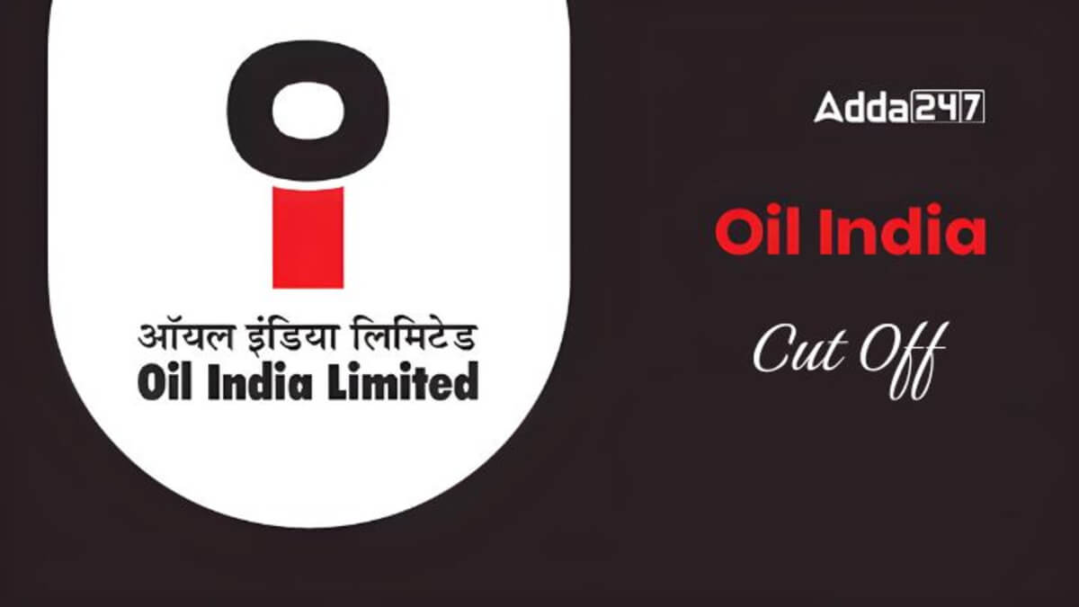 Oil India Cut Off 2025