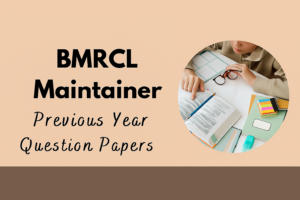 BMRCL Maintainer Previous Year Question Papers, Download PDF