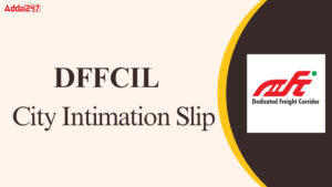 DFFCIL City Intimation Slip 2025