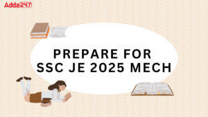 How to prepare for SSC JE 2025 Mechanical Exam?