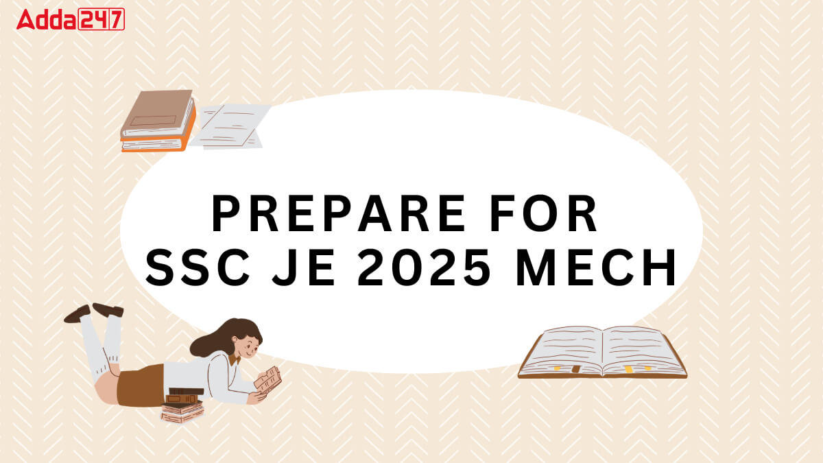 How to prepare for SSC JE 2025 Mechanical Exam?