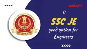 Is SSC JE a good option for Engineering Graduates