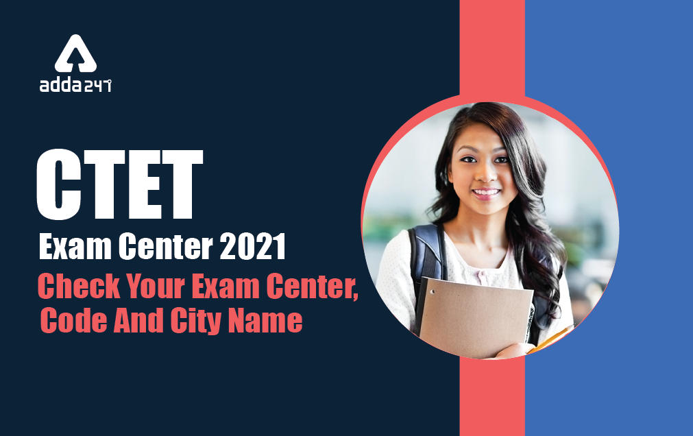 CTET Exam Center 2021, Check State Wise Centers_30.1