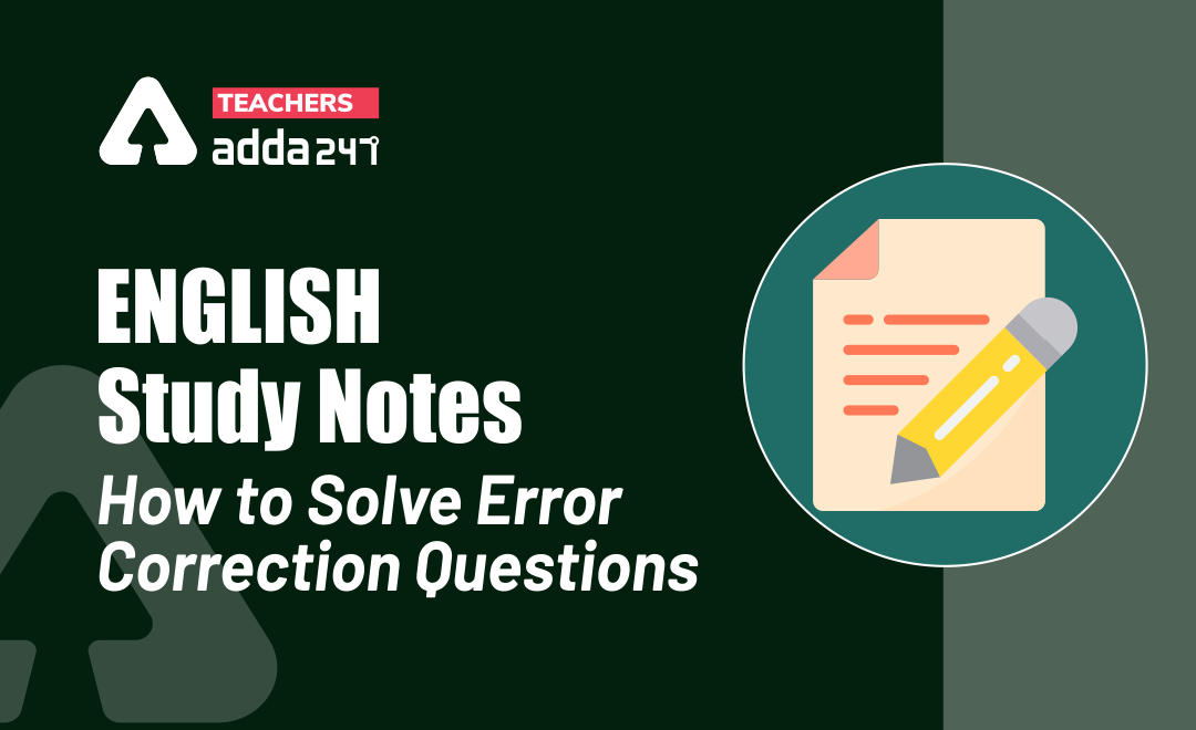 How to Solve Error Correction Questions : Download English Study Notes for Teaching Exam_30.1