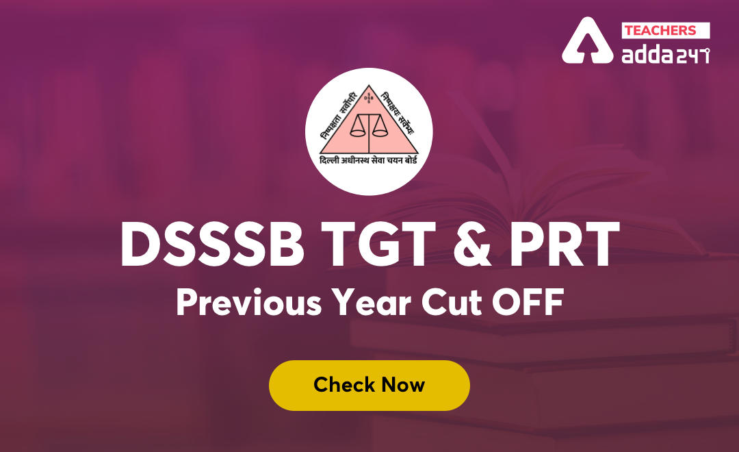 DSSSB Cut-off 2021: Check Cut-Off & Marks, Selection Process For TGT, PGT, PRT Posts_30.1