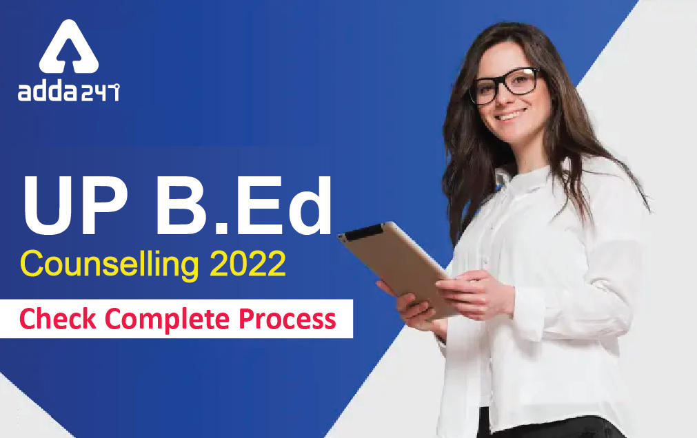 UP Bed Counselling 2022 Registration, & Seat Allotment Process_30.1