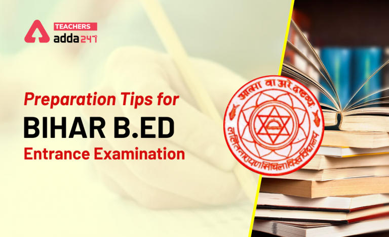 Bihar B Ed CET Exam 2021: Last 15 Days Preparation Tips For Bihar B Ed Entrance Exam_30.1