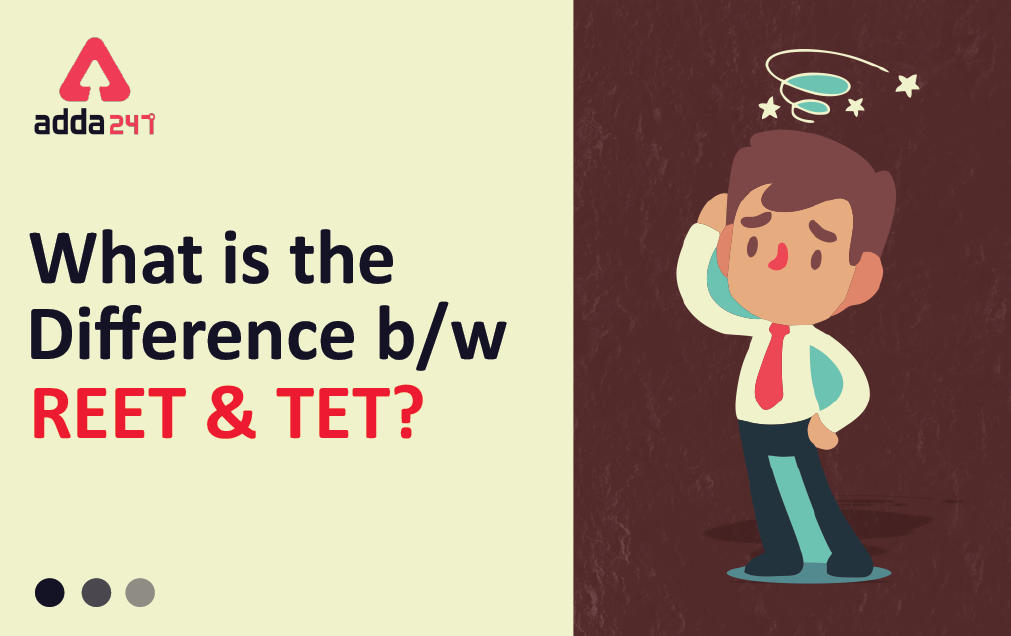 What Is The Difference Between REET And TET?_30.1