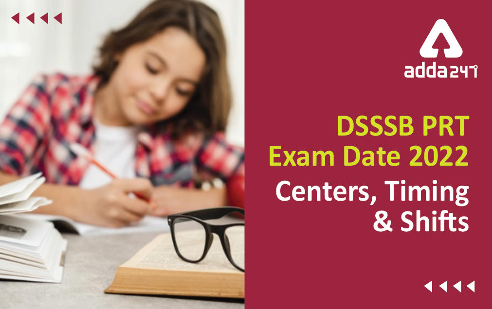 DSSSB PRT Exam Date 2022: Centers, Timing & Shifts_30.1