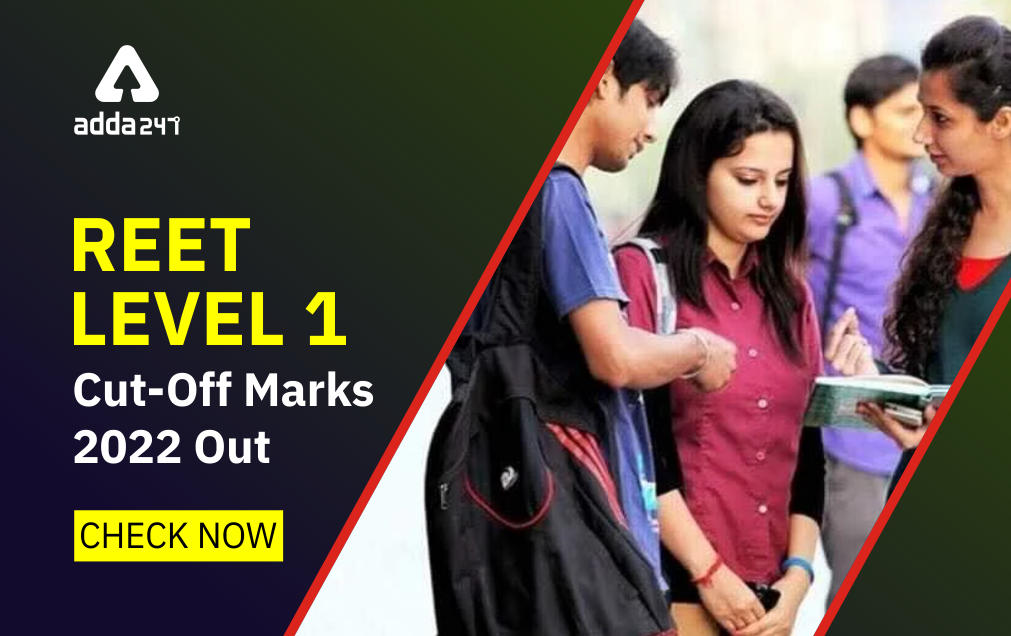 REET Level 1 Final Cut Off Marks 2022 Out, Category Wise SC, ST, OBC & GEN_30.1